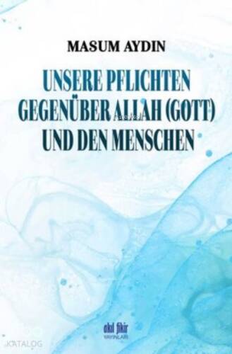 Unsere Pflichten Gegenüber Allah Und den Menschen - 1