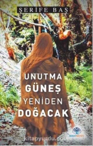 Unutma Güneş Yeniden Doğacak - 1