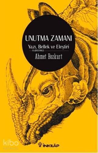 Unutma Zamanı; Yazı, Bellek ve Eleştiri - 1