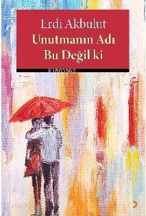 Unutmanın Adı Bu Değil ki - 1