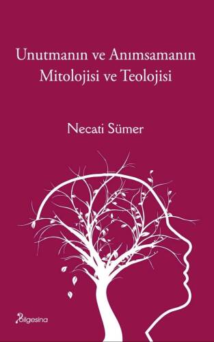 Unutmanın ve Anımsamanın Mitolojisi ve Teolojisi - 1