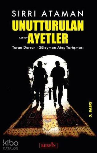 Unutturulan Ayetler; Turan Dursun - Süleyman Ateş Tartışması - 1