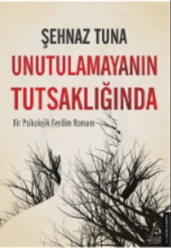 Unutulamayanın Tutsaklığında;Bir Psikolojik Gerilim Romanı - 1