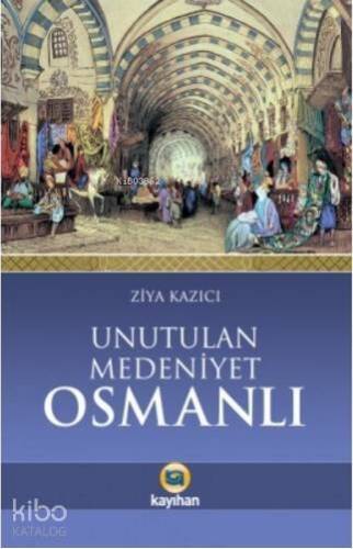 Unutulan Medeniyet Osmanlı - 1