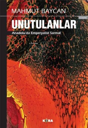 Unutulanlar ;Anadolu’da Emperyalist Sarmal - 1