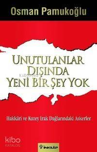 Unutulanlar Dışında Yeni Bir Şey Yok; Hakkâri ve Kuzey Irak Dağlarındaki Askerler - 1