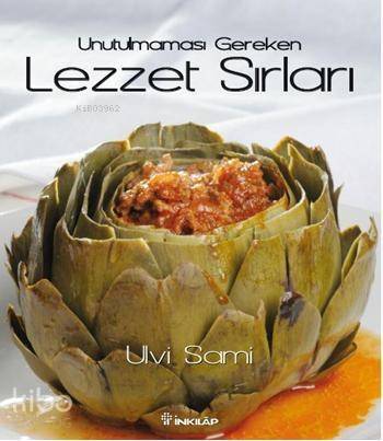 Unutulmaması Gereken Lezzet Sırları - 1