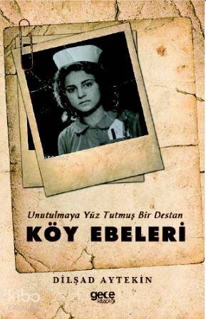 Unutulmaya Yüz Tutmuş Bir Destan; Köy Ebeleri - 1