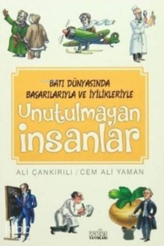 Unutulmayan İnsanlar; Batı Dünyasında Başarılarıyla ve İyilikleriyle - 1