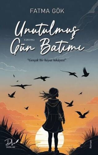 Unutulmuş Gün Batımı - Gerçek Bir Hayat Hikayesi - 1