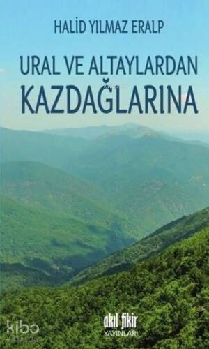 Ural ve Altaylardan Kazdağlarına - 1