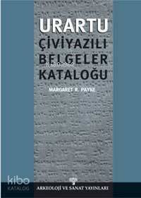 Urartu Çivi Yazılı Belgeler Kataloğu - 1