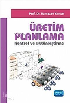 Üretim Planlama; Kontrol ve Bütünleştirme - 1