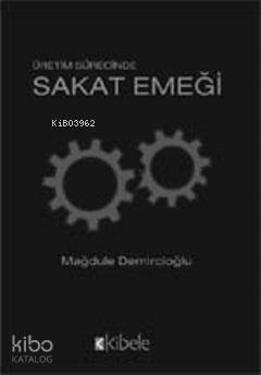 Üretim Sürecinde Sakat Emeği - 1