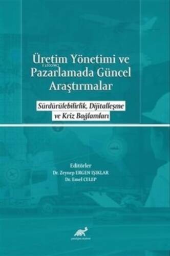 Üretim Yönetimi ve Pazarlamada Güncel Araştırmalar - 1