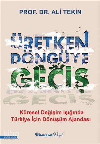 Üretken Döngüye Geçiş; Küresel Değişim Işığında Türkiye İçin Dönüşüm Ajandası - 1