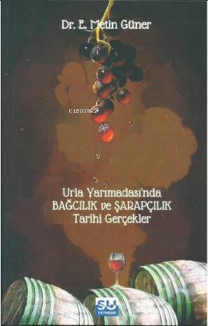 Urla Yarımadası’nda Bağcılık Ve Şarapçılık Tarihi Gerçekler - 1