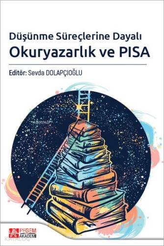 ÜRÜN DÖKÜMANI İNDİR Düşünme Süreçlerine Dayalı Okuryazarlık ve PISA - 1