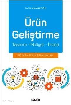 Ürün Geliştirme; Tasarım – Maliyet – İmalat - 1