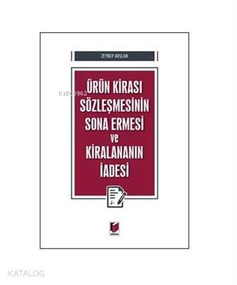 Ürün Kirası Sözleşmesinin Sona Ermesi ve Kiralananın İadesi - 1