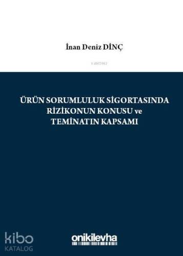 Ürün Sorumluluk Sigortasında Rizikonun Konusu ve Teminatın Kapsamı - 1