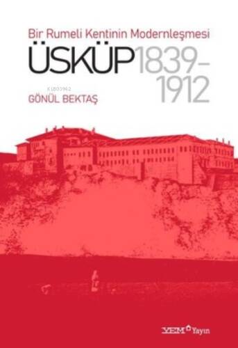 Üsküp 1839-1912: Bir Rumeli Kentinin Modernleşmesi - 1