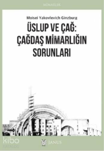 Üslup ve Çağ: Çağdaş Mimarlığın Sorunları - 1