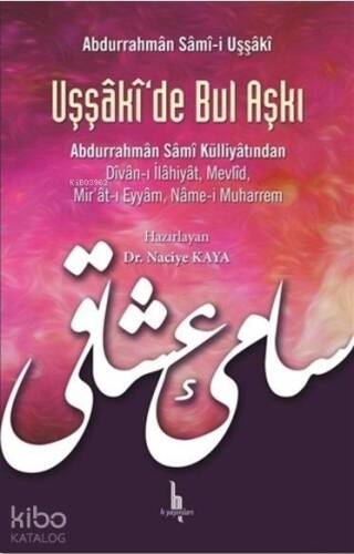 Uşşaki'de Bul Aşkı; Abdurrahman Sami Külliyatından Divan-ı İlahiyat Mevlid Mir'at-ı Eyyam, Name-i Muharrem - 1