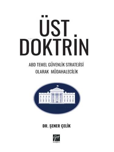 Üst Doktrin ABD Temel Güvenlik Stratejisi Olarak Müdahalecilik - 1