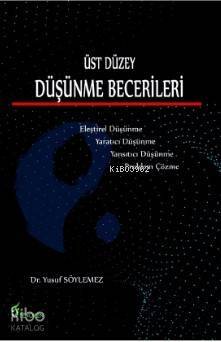 Üst Düzey Düşünme Becerileri; Eleştirel Düşünme, Yaratıcı Düşünme, Yansıtıcı Düşünme, Problem Çözme - 1