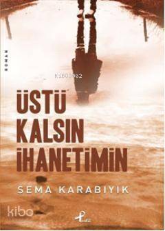 Üstü Kalsın İhanetimin - 1