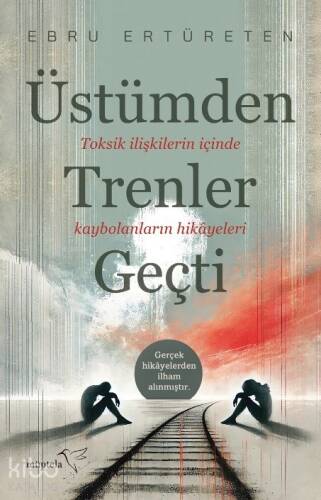 Üstümden Trenler Geçti - 1