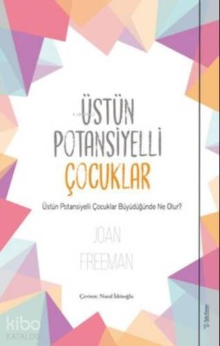 Üstün Potansiyelli Çocuklar;Üstün Potansiyelli Çocuklar Büyüdüğünde Ne Olur? - 1