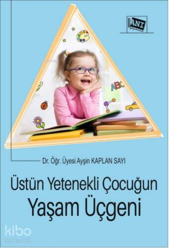 Üstün Yetenekli Çocuğun Yaşam Üçgeni - 1