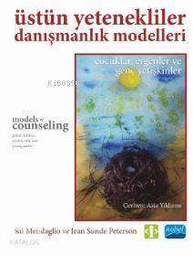 Üstün Yetenekliler Danışmanlık Modelleri; Çocuklar, Ergenler ve Genç Yetişkinler - 1