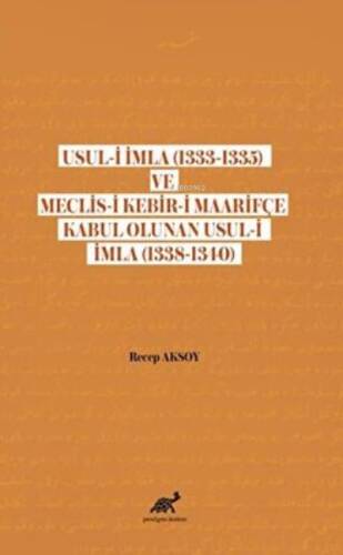 Usul-i İmla (1333-1335) ve Meclis- Kebir-i Maarifçe Kabul Olunan Usul-i İmla (1338-1340) - 1