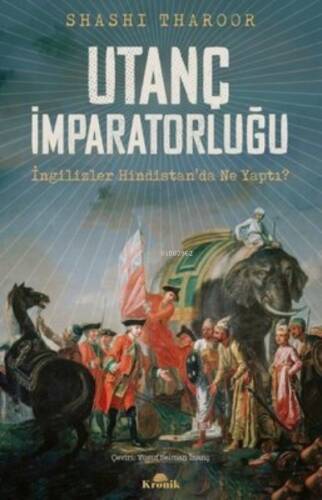 Utanç İmparatorluğu - İngilizler Hindistan’da Ne Yaptı? - 1