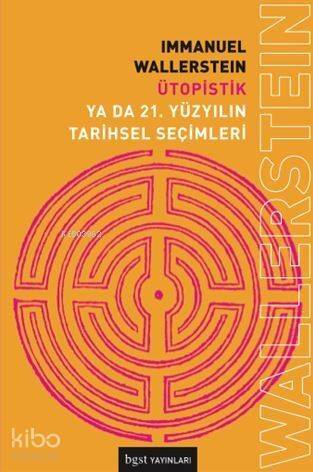 Ütopistik Ya da 21. Yüzyılın Tarihsel Seçimleri - 1