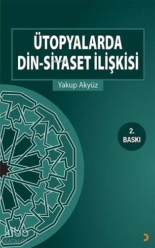 Ütopyalarda Din-Siyaset İlişkisi - 1