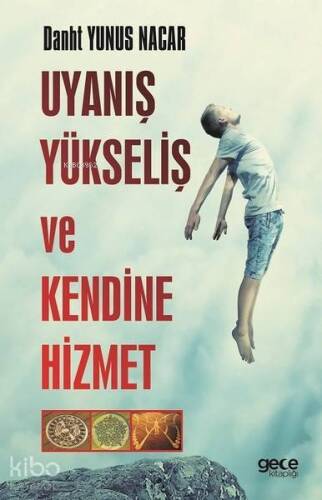 Uyanış, Yükseliş ve Kendine Hizmet - 1