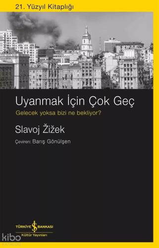 Uyanmak İçin Çok Geç;Gelecek Yoksa Bizi Ne Bekliyor? - 1