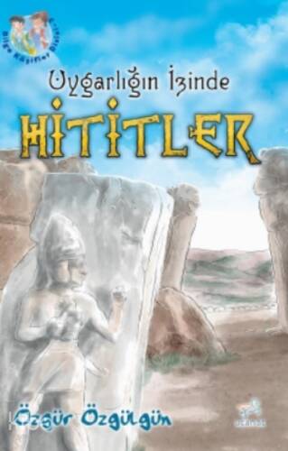 Uygarlığın İzinde Hititler - 1