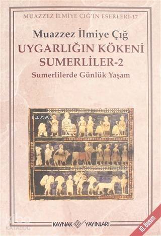 Uygarlığın Kökeni Sumerliler 2; Sumerlilerde Günlük Yaşam - 1