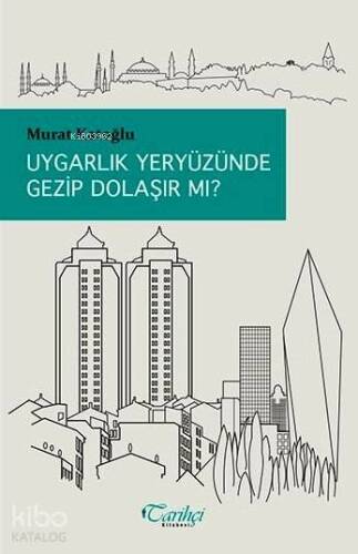 Uygarlık Yeryüzünde Gezip Dolaşır mı? - 1