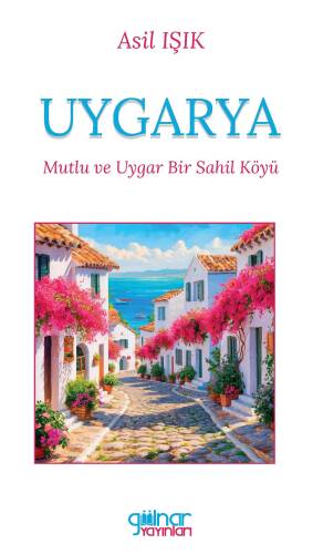 Uygarya “Mutlu ve Uygar Bir Sahil Köyü” - 1