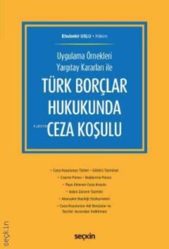 Uygulama Örnekleri Yargıtay Kararları ile;Türk Borçlar Hukukunda Ceza Koşulu - 1