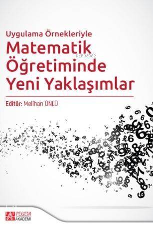 Uygulama Örnekleriyle Matematik Öğretiminde Yeni Yaklaşımlar - 1