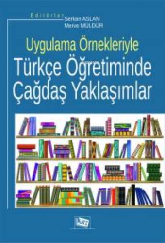 Uygulama Örnekleriyle Türkçe Öğretiminde Çağdaş Yaklaşımlar - 1