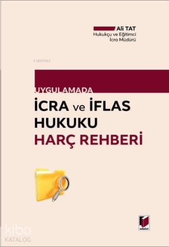 Uygulamada İcra ve İflas Hukuku Harç Rehberi - 1