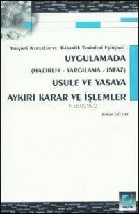 Uygulamada Usule ve Yasaya Aykırı Karar ve İşlemler - 1